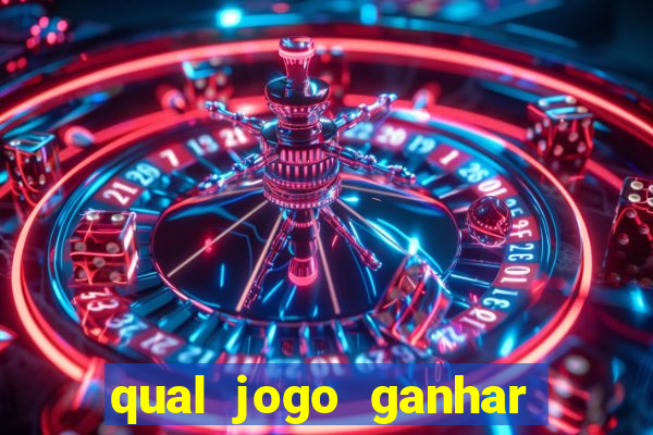 qual jogo ganhar dinheiro sem depositar nada